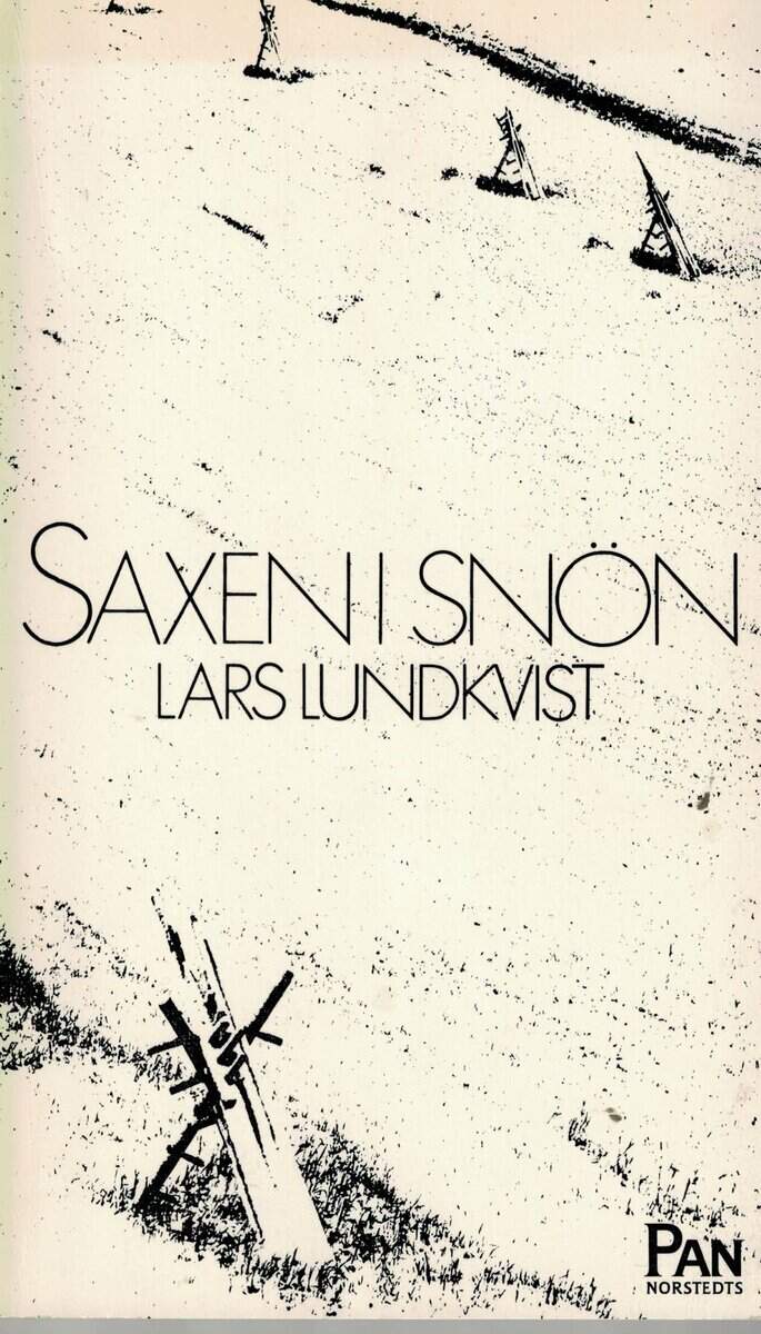Lars Lundkvist : Saxen i snön. Dikter 1950-74