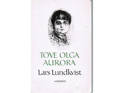 Lars Lundkvist : Tove Olga Aurora