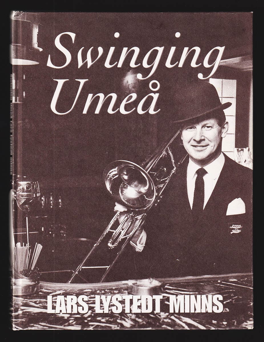 Lars Lystedt : Swinging Umeå. Lars Lystedt minns (dedikation)