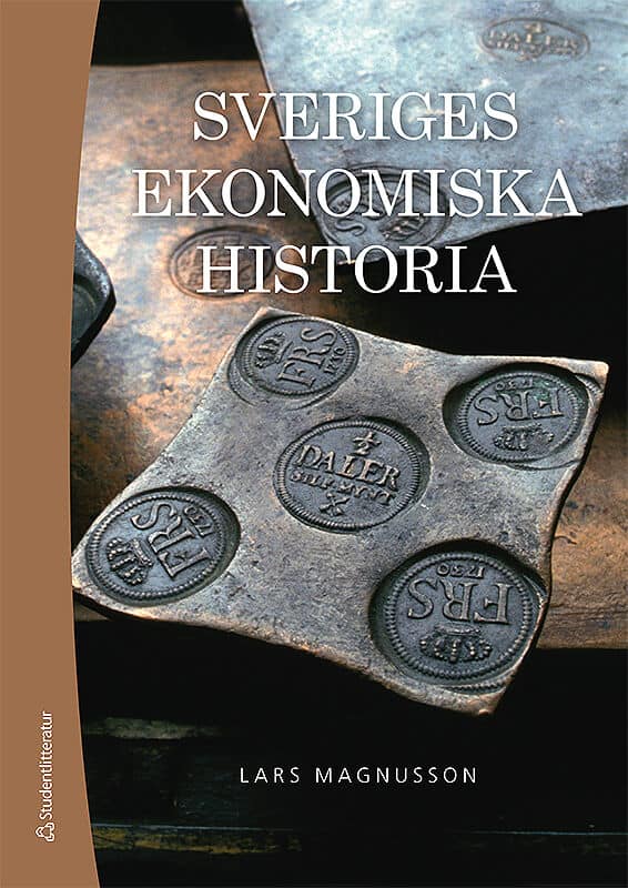 Lars Magnusson : Sveriges ekonomiska historia