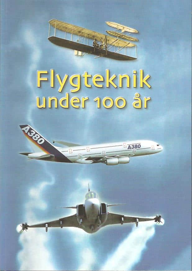 Andersson, Lars m.fl. : Flygteknik under 100 år