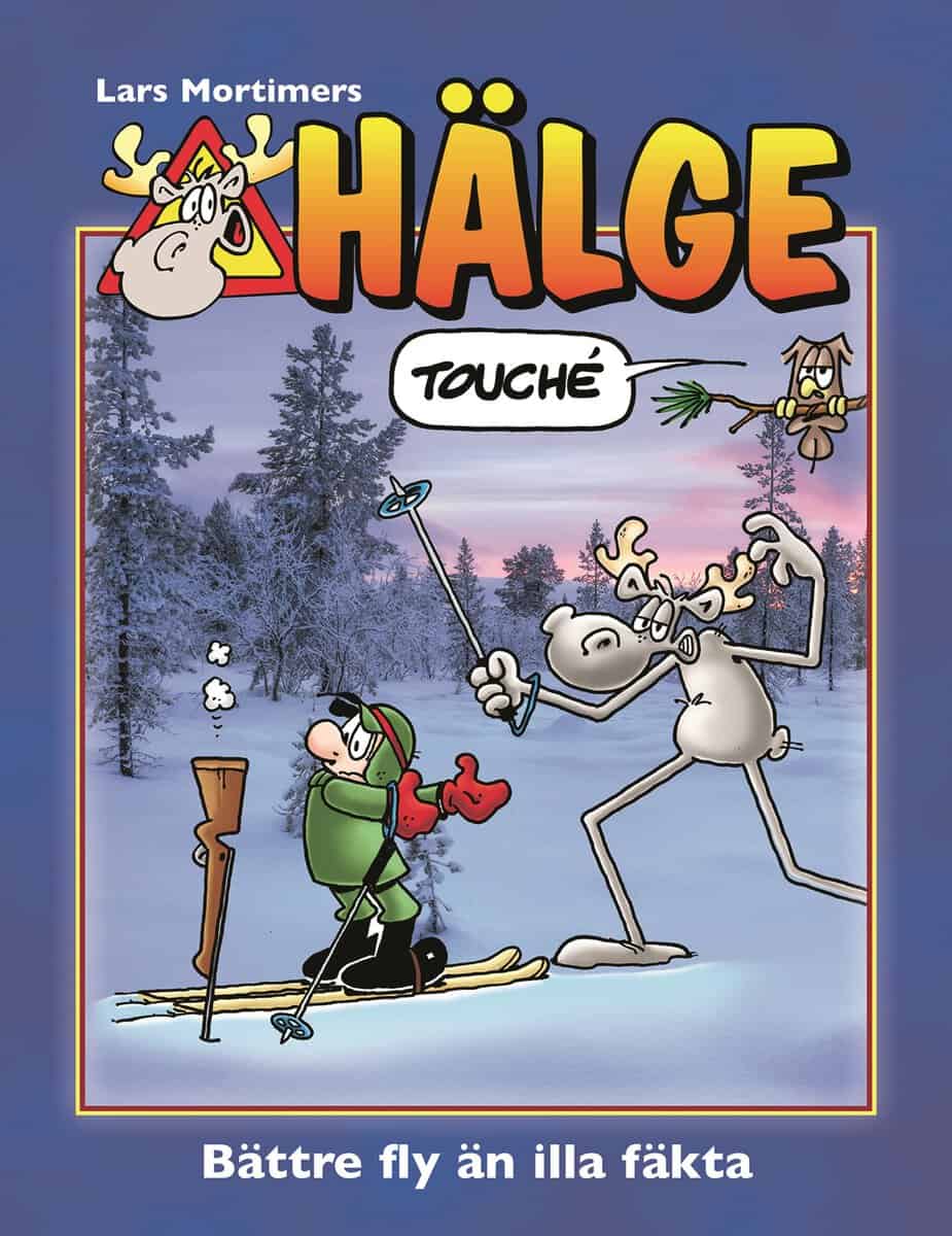 Lars Mortimer : Hälge. Bättre fly än illa fäkta