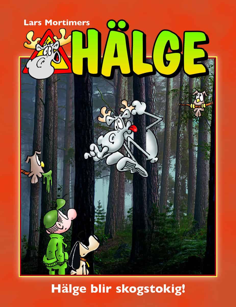 Lars Mortimer : Hälge blir skogstokig!
