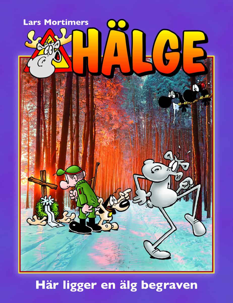 Lars Mortimer : Hälge.  Här ligger en älg begraven