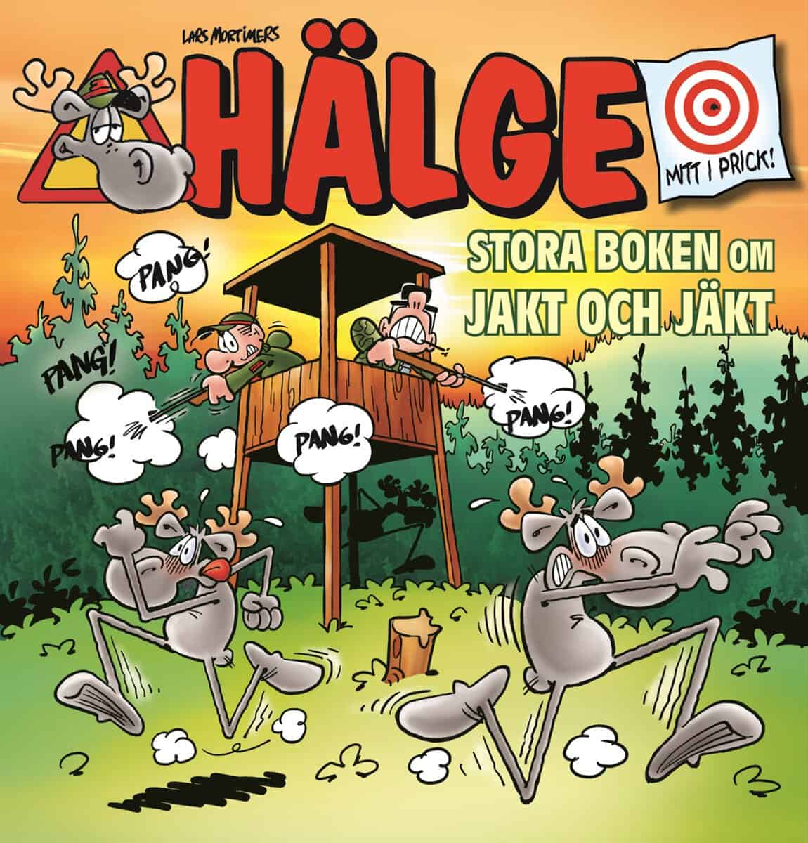 Lars Mortimer : Hälge. Stora boken om jakt och jäkt