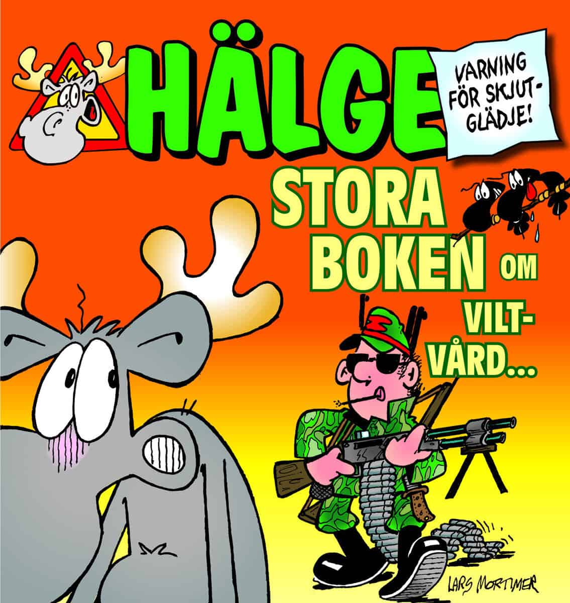 Lars Mortimer : Hälge. Stora boken om viltvård