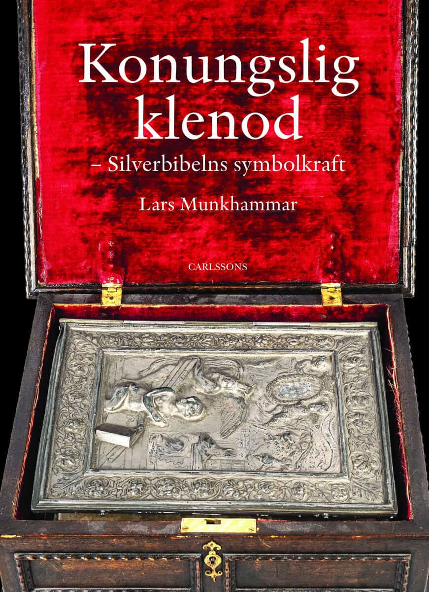 Lars Munkhammar : Konungslig klenod : silverbibelns symbolkraft