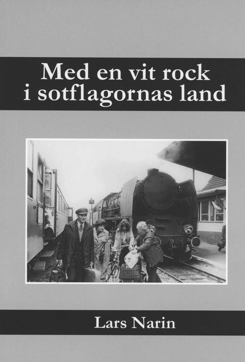 Lars Narin : Med en vit rock i sotflagornas land