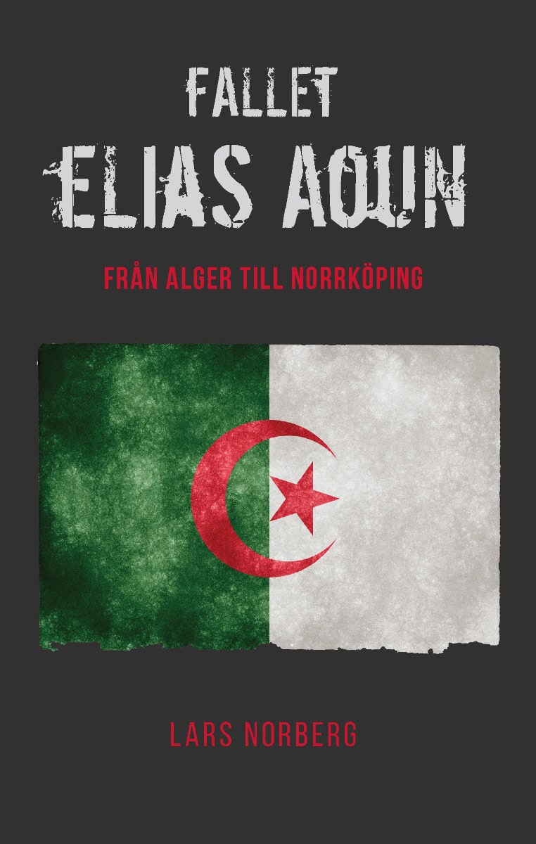 Lars Norberg : Fallet Elias Aoun : från Alger till Norrköping