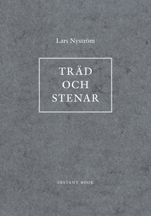 Lars Nyström : Träd och stenar