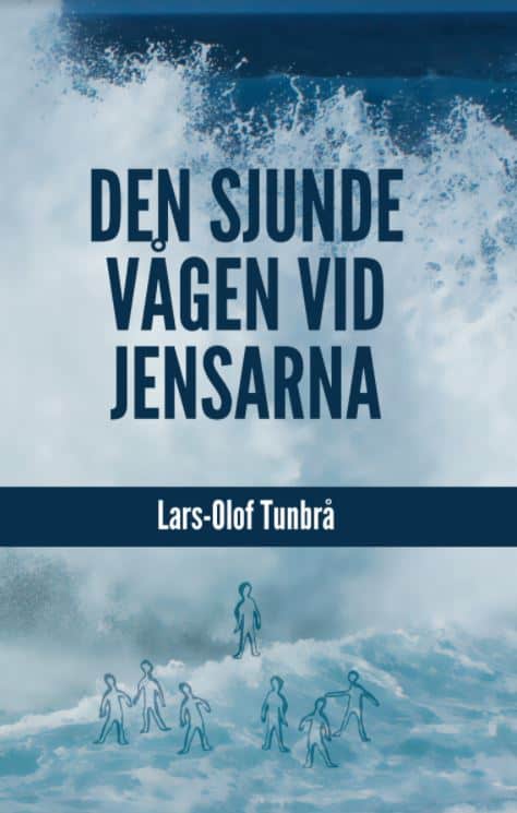 Lars-Olof Tunbrå : Den sjunde vågen vid Jensarna