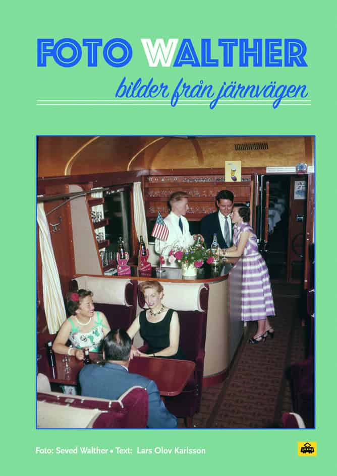 Lars Olov Karlsson : Foto Walther : bilder från järnvägen