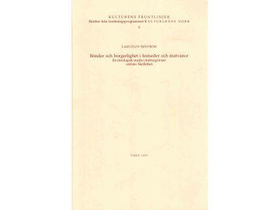 Lars Olov Sjöström : Bönder och borgerlighet i festseder och matvanor. En etnologisk studie i kulturgränser utifrån Skellefteå