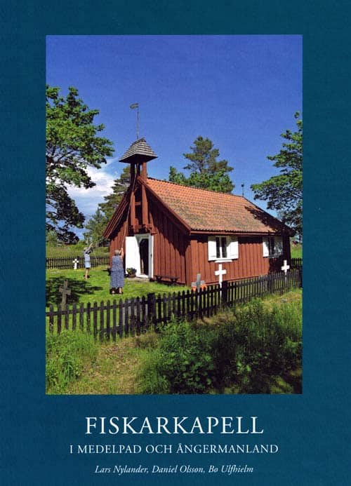Nylander, Lars ; Olsson, Daniel ; Ulfhielm, Bo : Fiskarkapell i Medelpad och Ångermanland