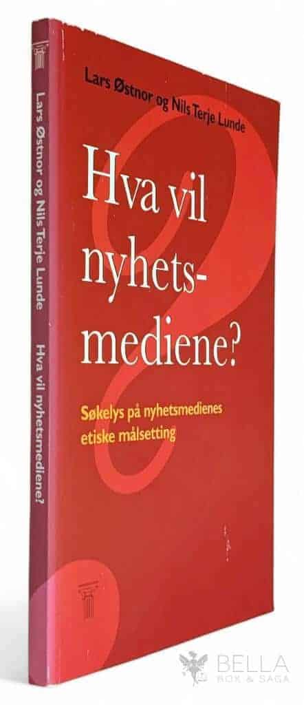 Lars Østnor ; Nils Terje Lunde : Hva vil nyhetsmediene