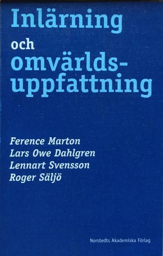 Lars Owe Dahlgren ; Ference Marton ; Lennart Svensson ; Roger Säljö : Inlärning och omvärldsuppfattning