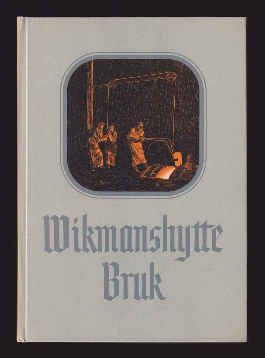 Lars Rabenius : Wikmanshytte bruksegendomar och deras ägare genom tiderna