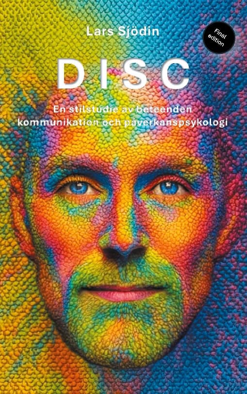 Lars Sjödin : DISC : en stilstudie av beteenden kommunikation och påverkanspsykologi