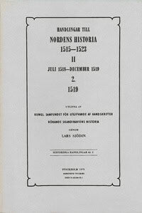 Lars Sjödin : Handlingar till Nordens historia 1515-1523. 2, Juli 1518-december 1519 2.