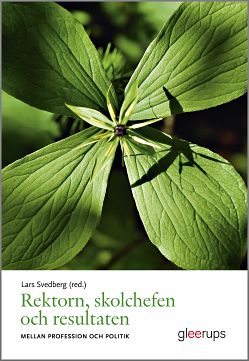 Lars Svedberg : Rektorn, skolchefen och resultaten