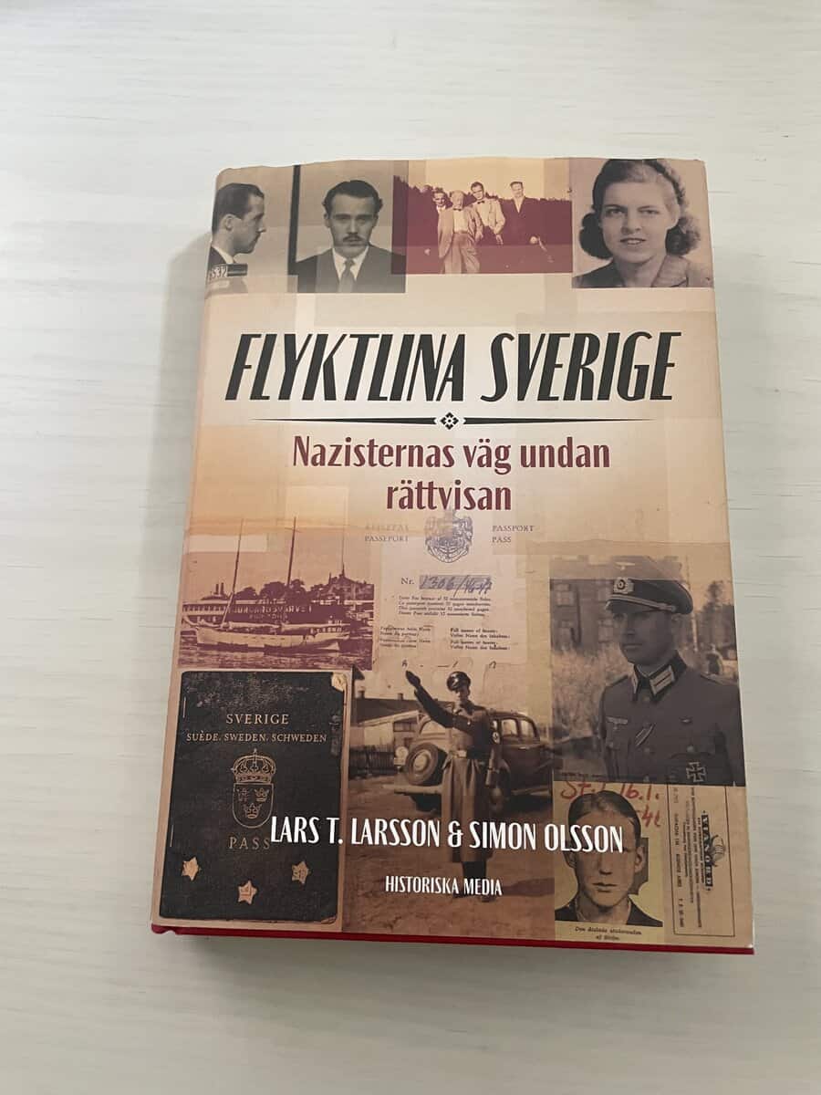 Larsson, Lars T., Olsson, Simon : Flyktlina Sverige nazisternas väg undan rättvisan