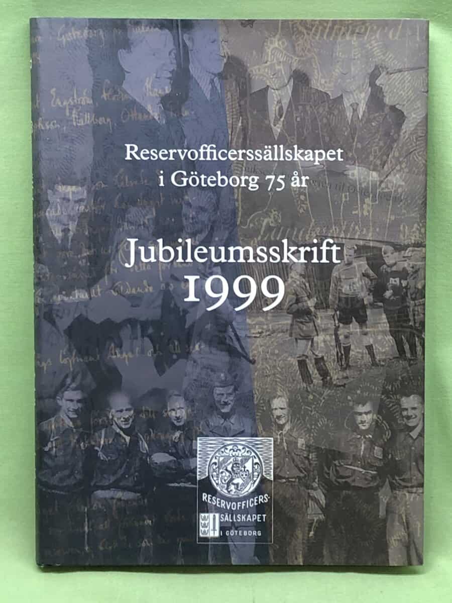 Lars Teggelberg : Reservofficerssällskapet i Göteborg 75 år - Jubileumsskrift 1999