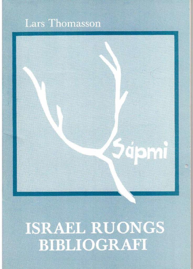 Lars Thomasson : Sápmi 1/83. Israel Ruongs bibliografi