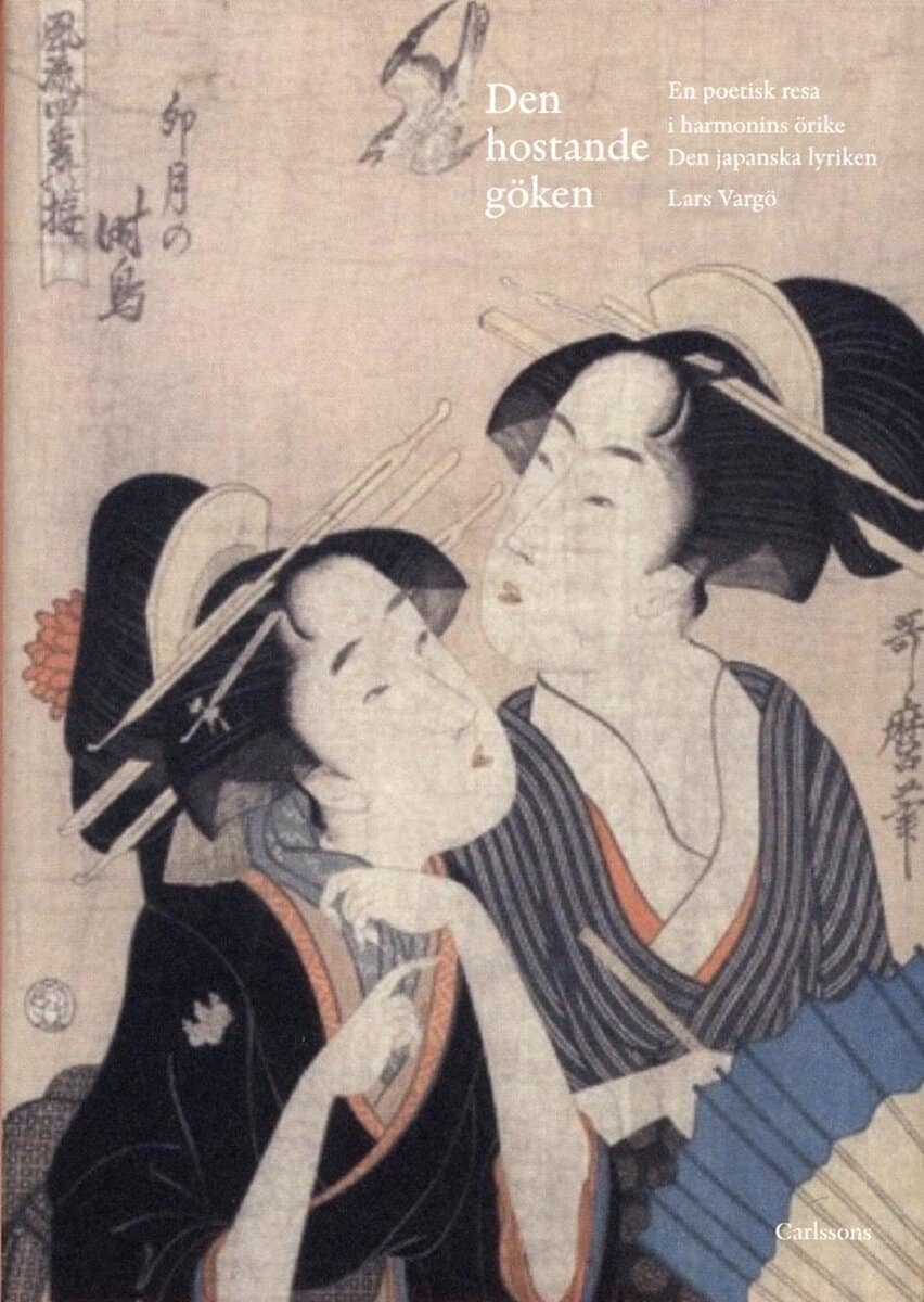 Lars Vargö : Den hostande göken : en poetisk resa i harmonins örike - den Japanska lyriken