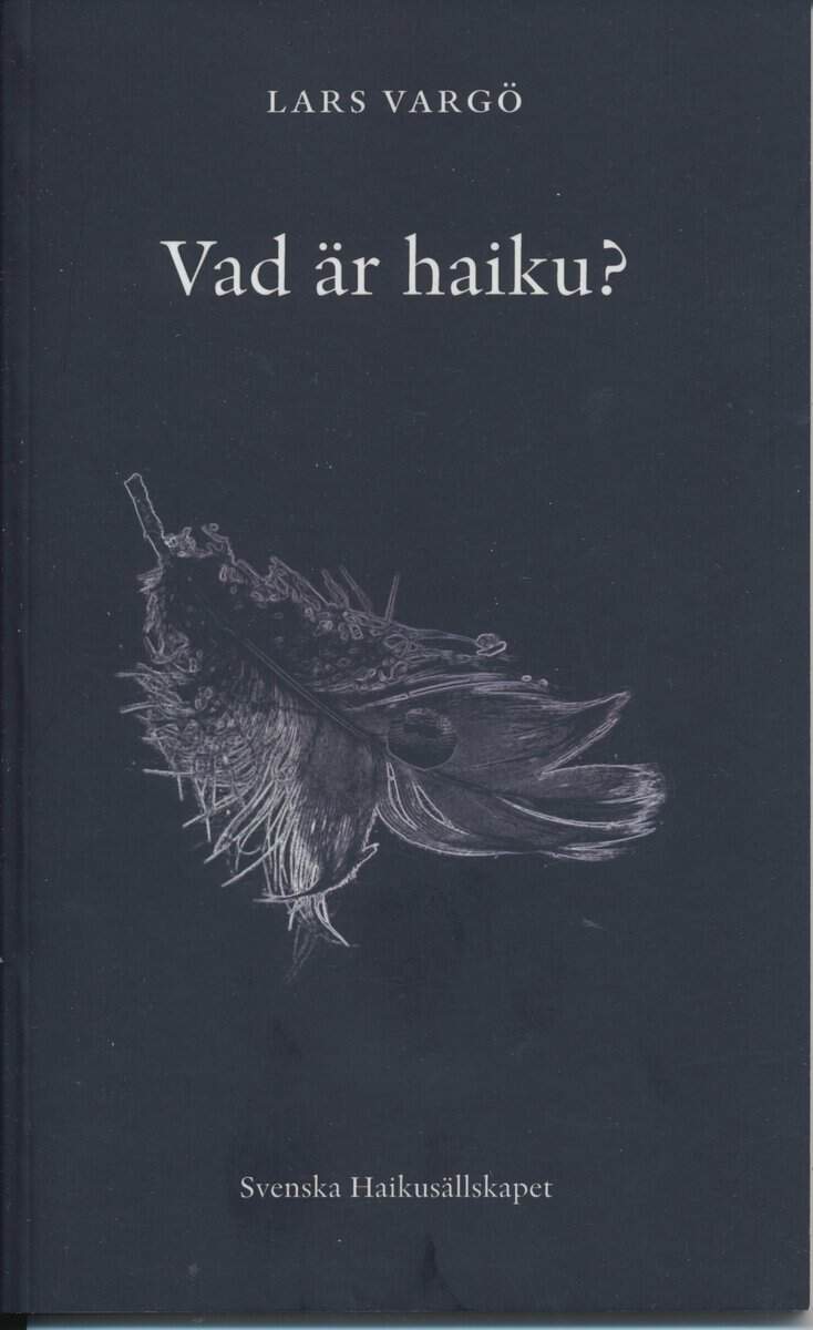 Lars Vargö : Vad är haiku?