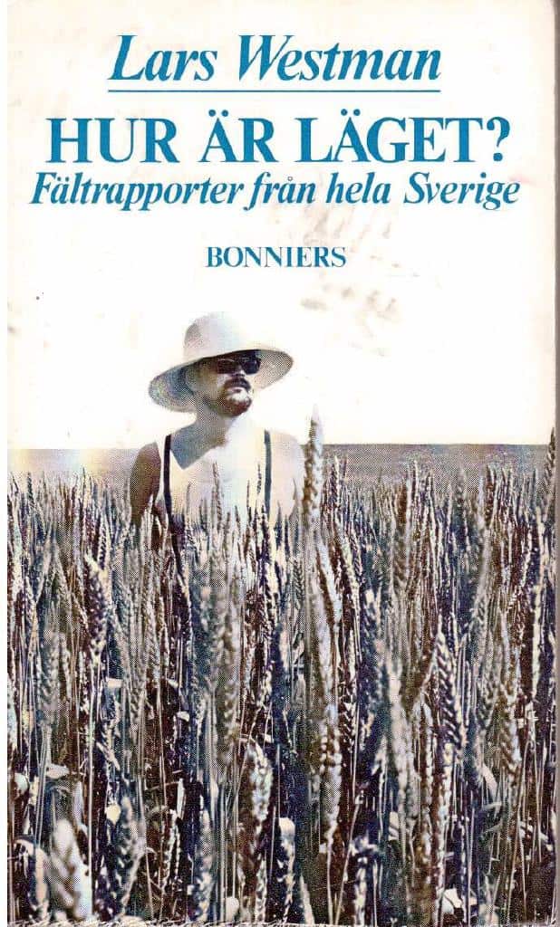 Lars Westman : Hur är läget? Fältrapporter från hela Sverige