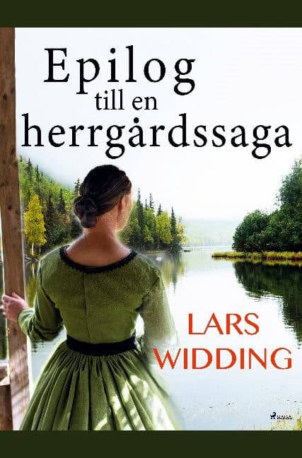 Lars Widding : Epilog till en herrgårdssaga  : Lars Widding berättar om Årsta-frun och hennes värld