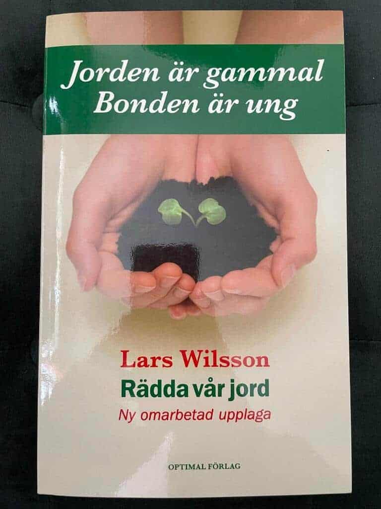 Lars Wilsson : Jorden är gammal. Bonden är ung. Rädda vår jord.