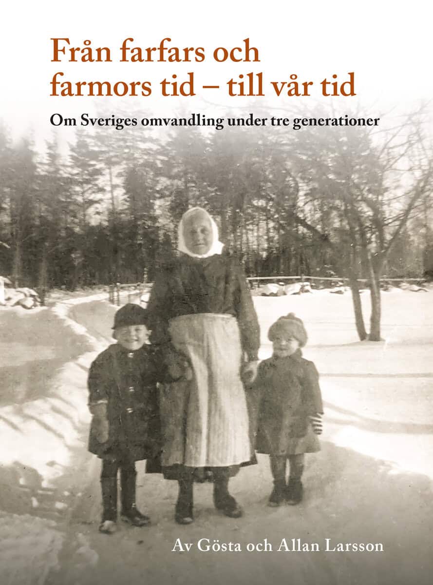 Larsson, Allan ; Larsson, Gösta : Från farfars och farmors tid - till vår tid