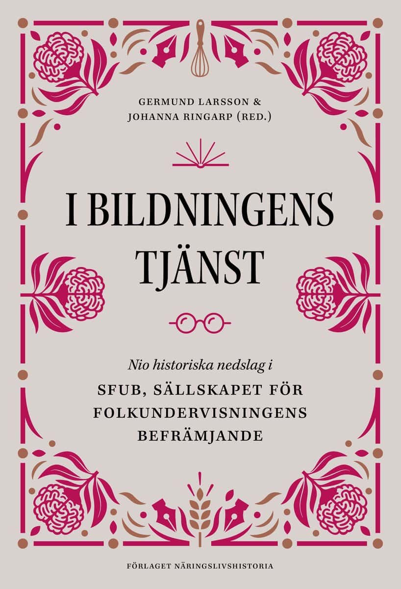 Larsson, Germund ; Ringarp, Johanna [red.] : I bildningens tjänst