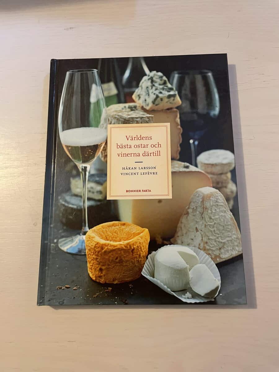 Larsson, Håkan, Lefèvre, Vincent : Världens bästa ostar och vinerna därtill