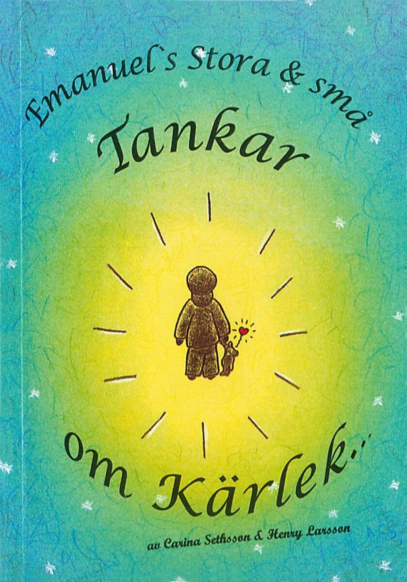 Larsson, Henry ; Sethsson, Carina : Emmanuels stora och små tankar om kärlek