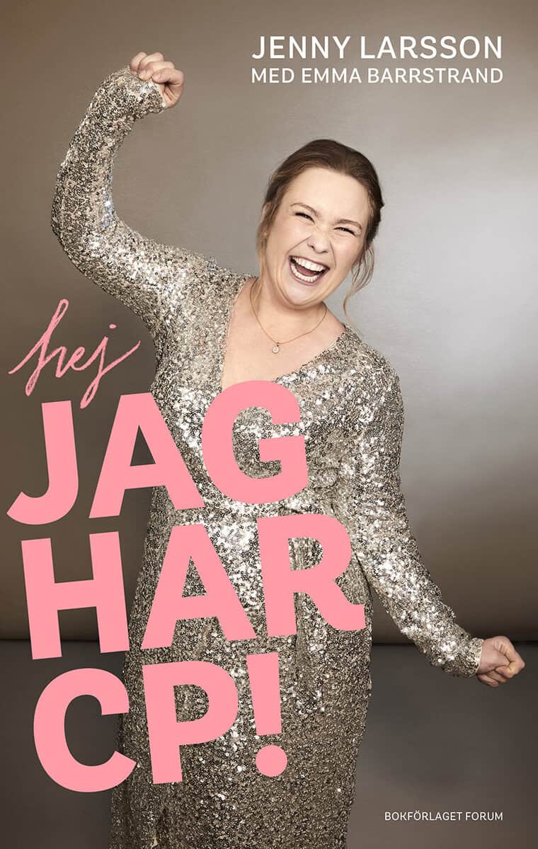 Larsson, Jenny ; Barrstrand, Emma : Hej jag har CP!