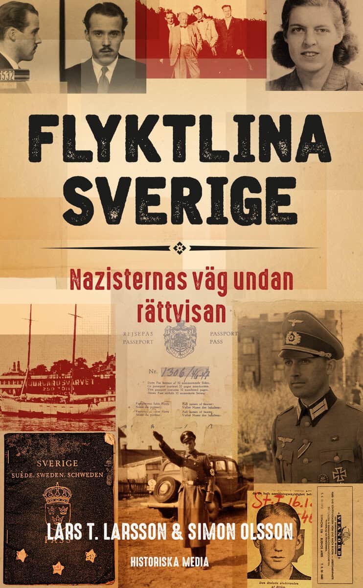 Larsson, Lars T. ; Olsson, Simon : Flyktlina Sverige : nazisternas väg undan rättvisan