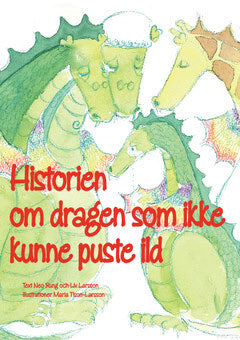 Larsson, Liv ; Rung, Neo : Historien om dragen som ikke kunne puste ild