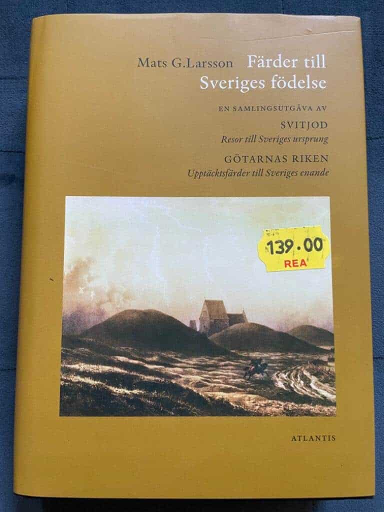 Larsson, Mats G. ; Larsson, Mats G. ; Larsson, Mats G. ; Ekerow, Hans : Färder till Sveriges födelse