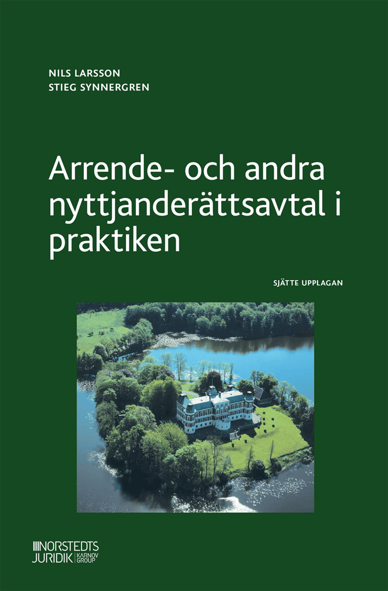 Larsson, Nils ; Synnergren, Stieg : Arrende- och andra nyttjanderättsavtal i praktiken