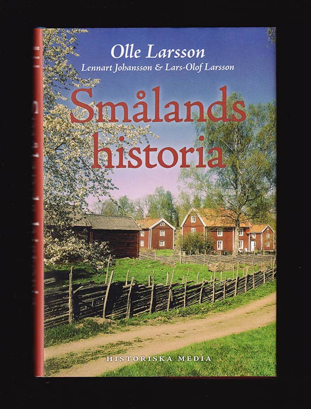 Larsson, Olle ; Johansson, Lennart ; Larsson, Lars-Olof (1934-2020) : Smålands historia