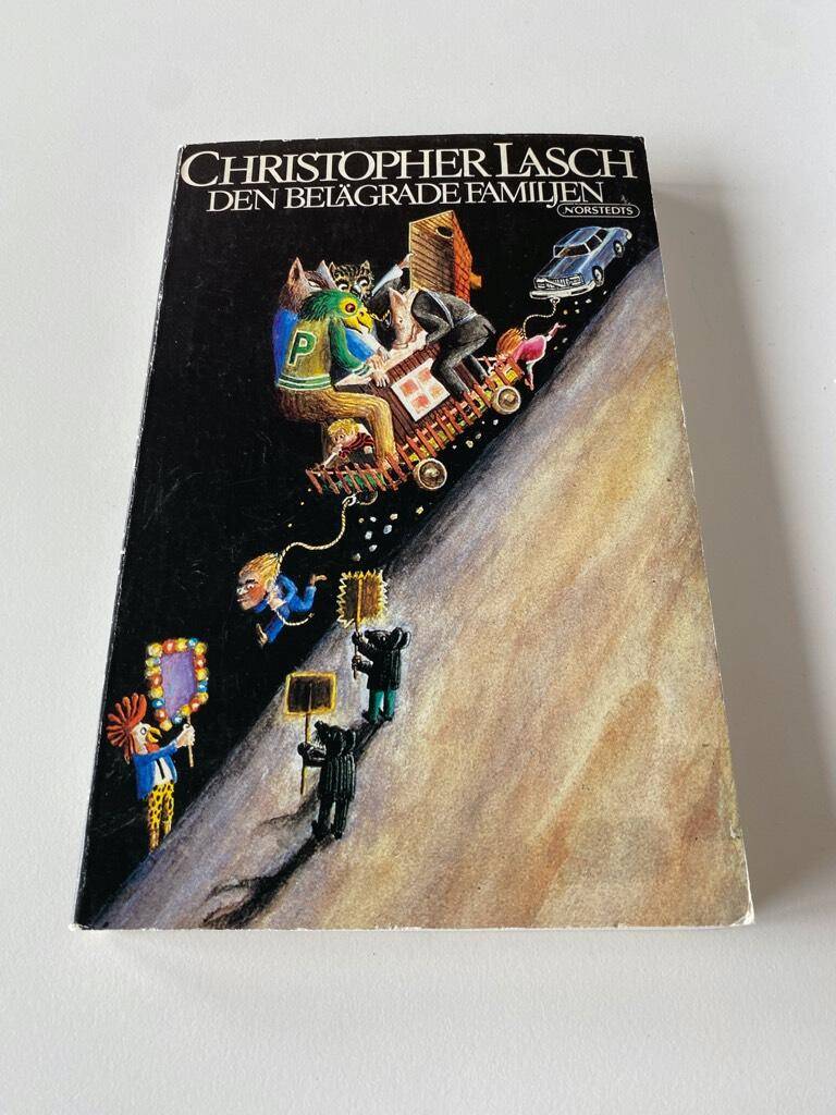 Lasch, Christopher ; Kihlgren, Susanne ; Stolpe, Jan : Den belägrade familjen
