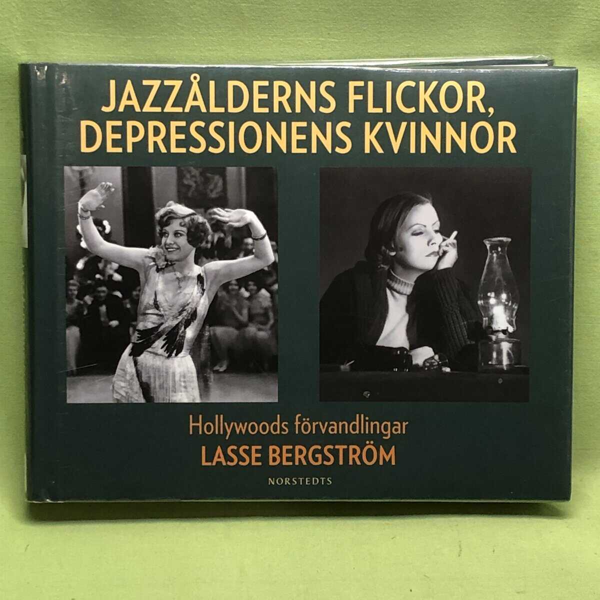 Lasse Bergström : Jazzålderns flickor, depressionens kvinnor