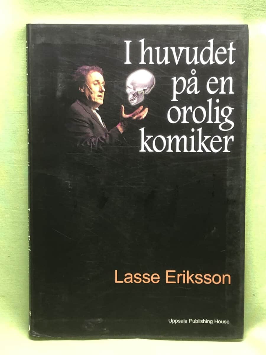 Lasse Eriksson : I huvudet på en orolig komiker