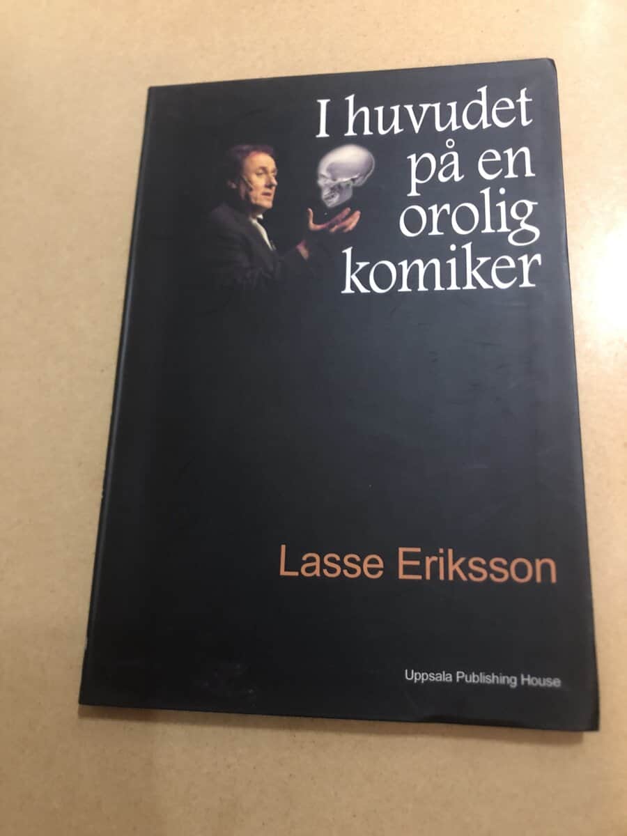 Lasse Eriksson : I huvudet på en orolig komiker