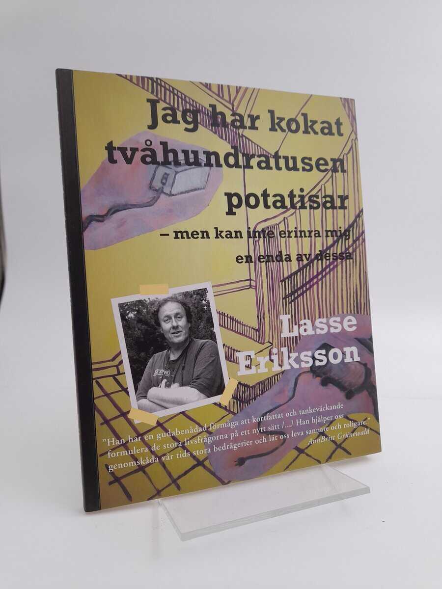 Lasse Eriksson : Jag har kokat tvåhundratusen potatisar - men kan inte erinra mig en enda av dessa