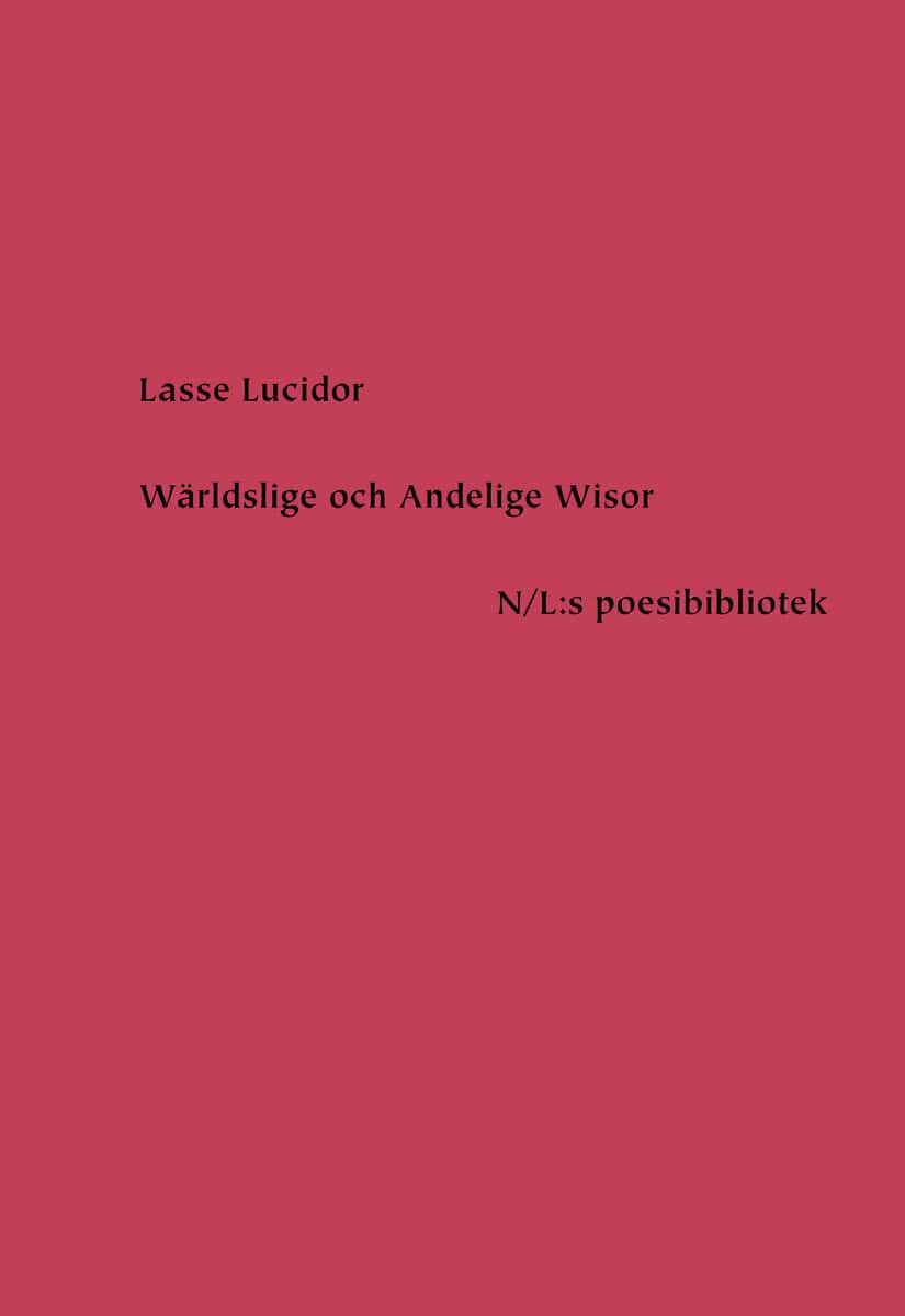 Lasse Lucidor : Wärldslige och Andelige Wisor