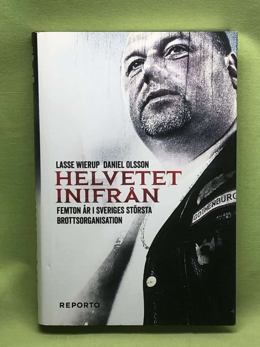 Lasse Wierup : Helvetet inifrån femton år i Sveriges största brottsorganisation