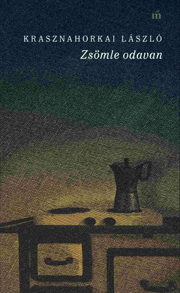 László Krasznahorkai : Zsömle odavan